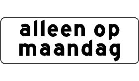 Aluminium DOR verkeersbord RVV OB202p alleen op maandag - levensduur 10 jaar - afmeting 600x200mm