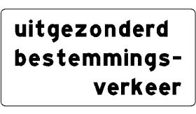 Aluminium DOR verkeersbord RVV OB108 uitgezonderd bestemmingsverkeer - levensduur 20 jaar - afmeting 600x300mm